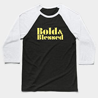 Bold and Blessed Baseball T-Shirt